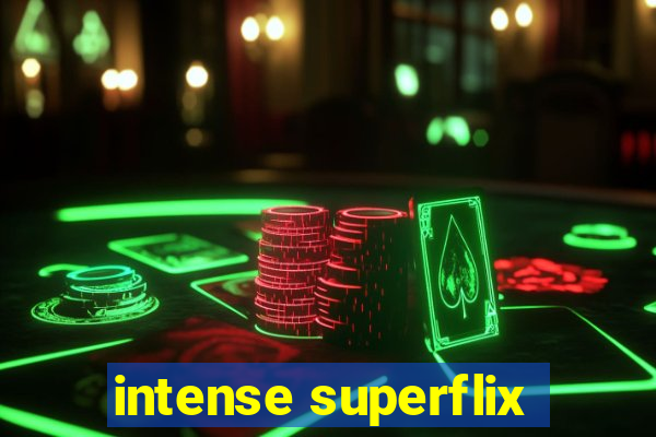 intense superflix